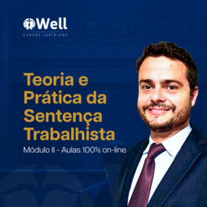 Teoria e Prática da Sentença Trabalhista – Módulo II